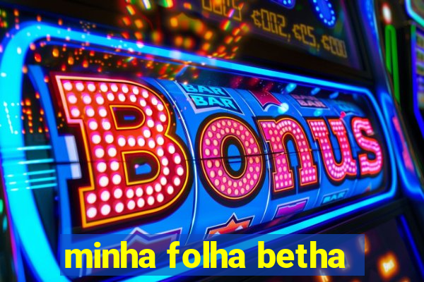 minha folha betha